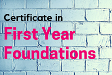 University Launches Certificate 
in First Year Foundations